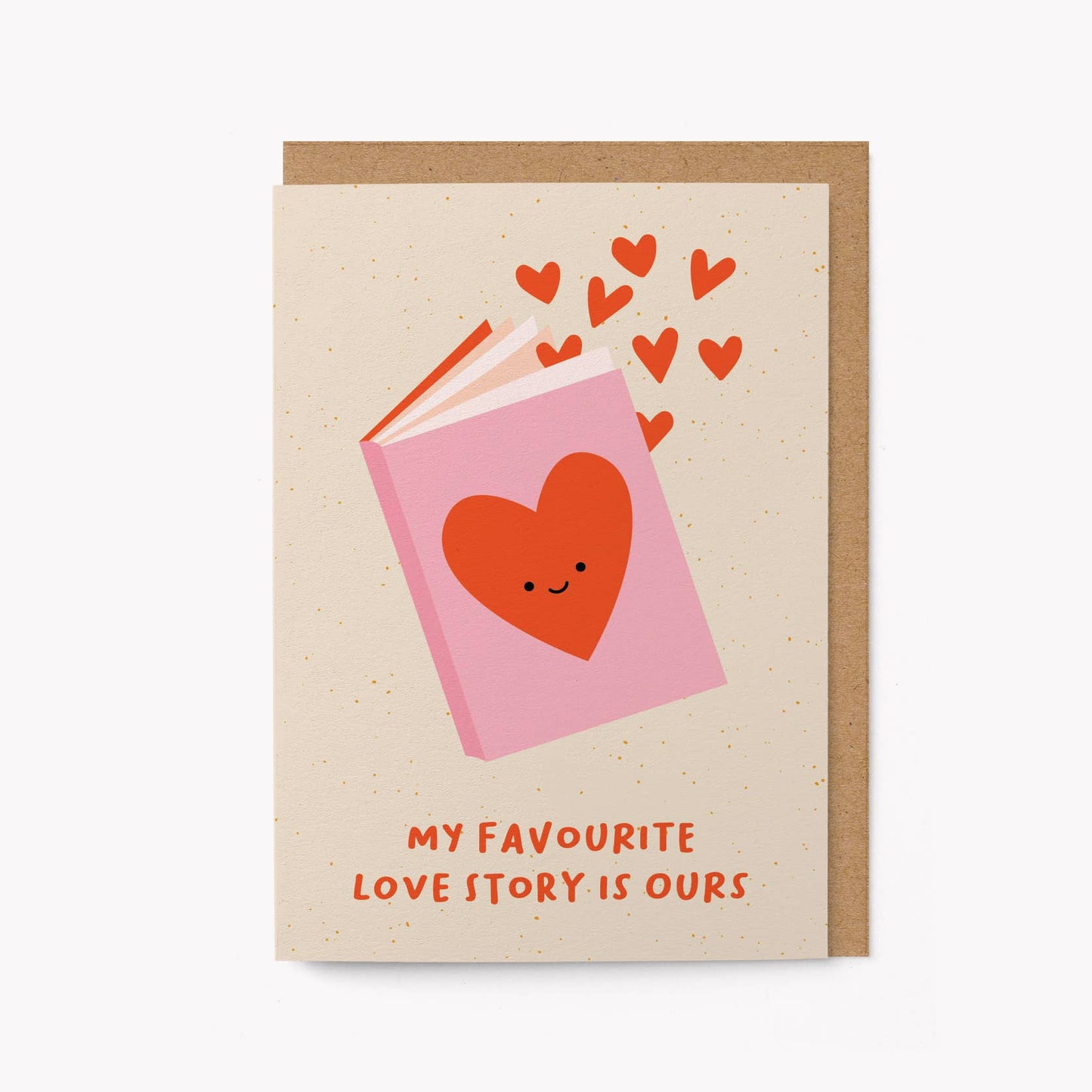 My Favourite Love Story Is Ours - Love Card