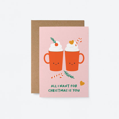All I want for Christmas is You - Seasonal Greeting Card